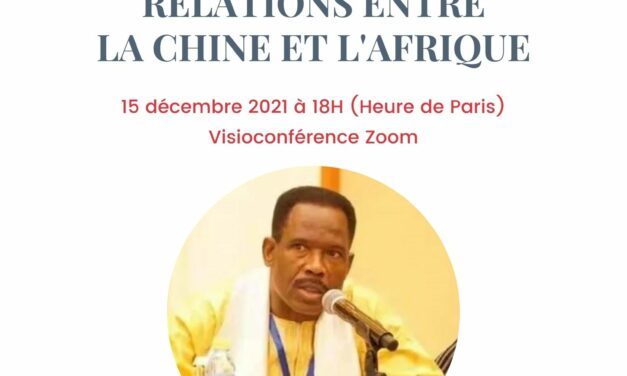 VisioConférence: FOCAC 2021 : un tournant dans les relations entre la Chine et l’Afrique